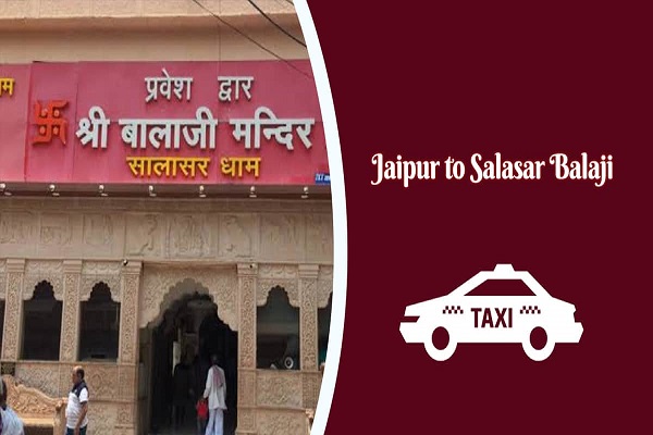Jaipur to Salasar Balaji Via Khatu Shyam Taxi Fare